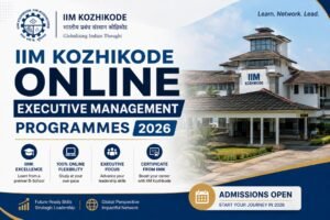 IIM Kozhikode Online Executive Management Programmes 2026: Curriculum, Fees & Admission Process