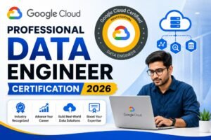 Google Cloud Professional Data Engineer Certification 2026: Roadmap, Free Resources & Study Plan